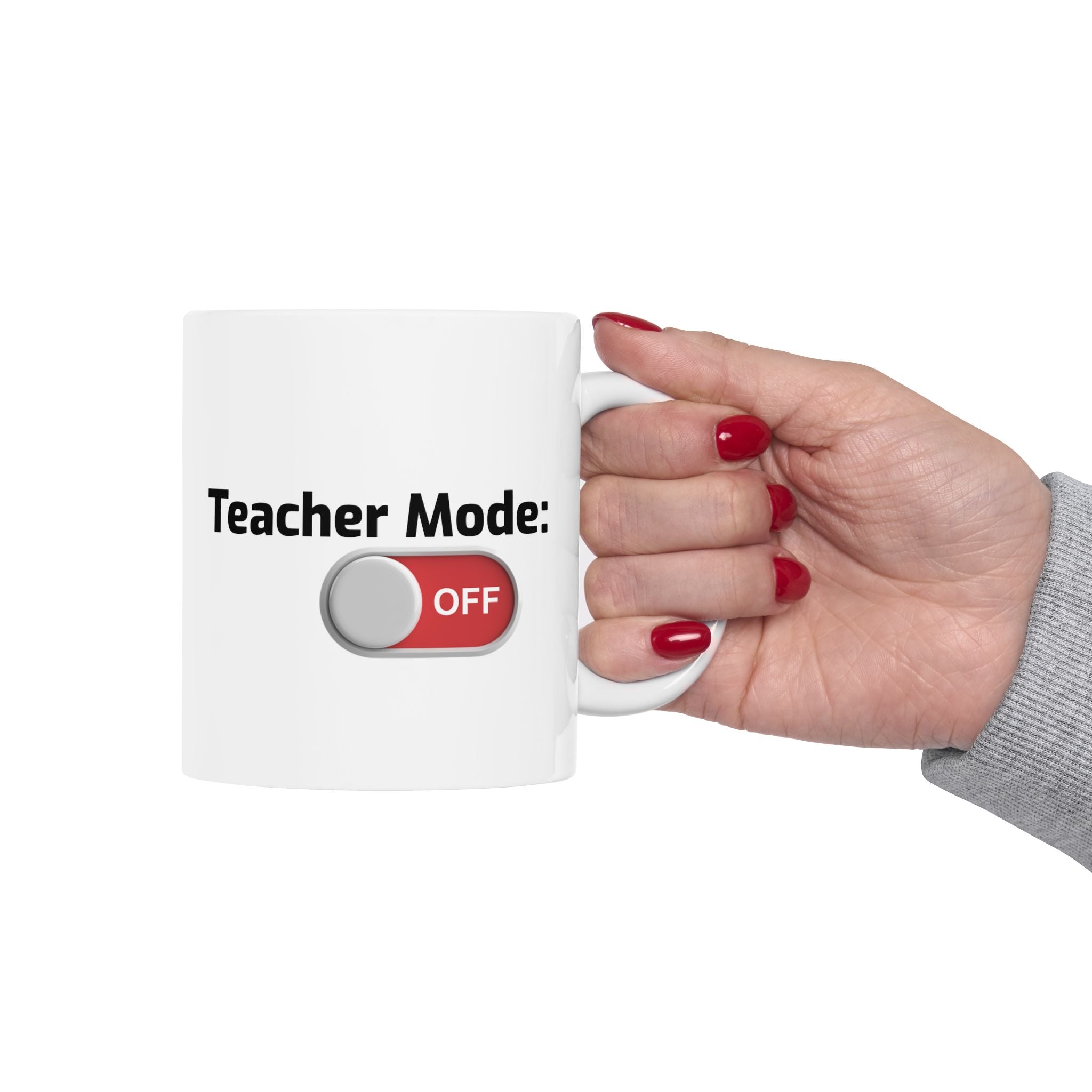 Teacher  Summer Break Teacher Mode: OFF Ceramic Mug — Funny Teacher Coffee Mug 11oz & 15oz Coffee Cup