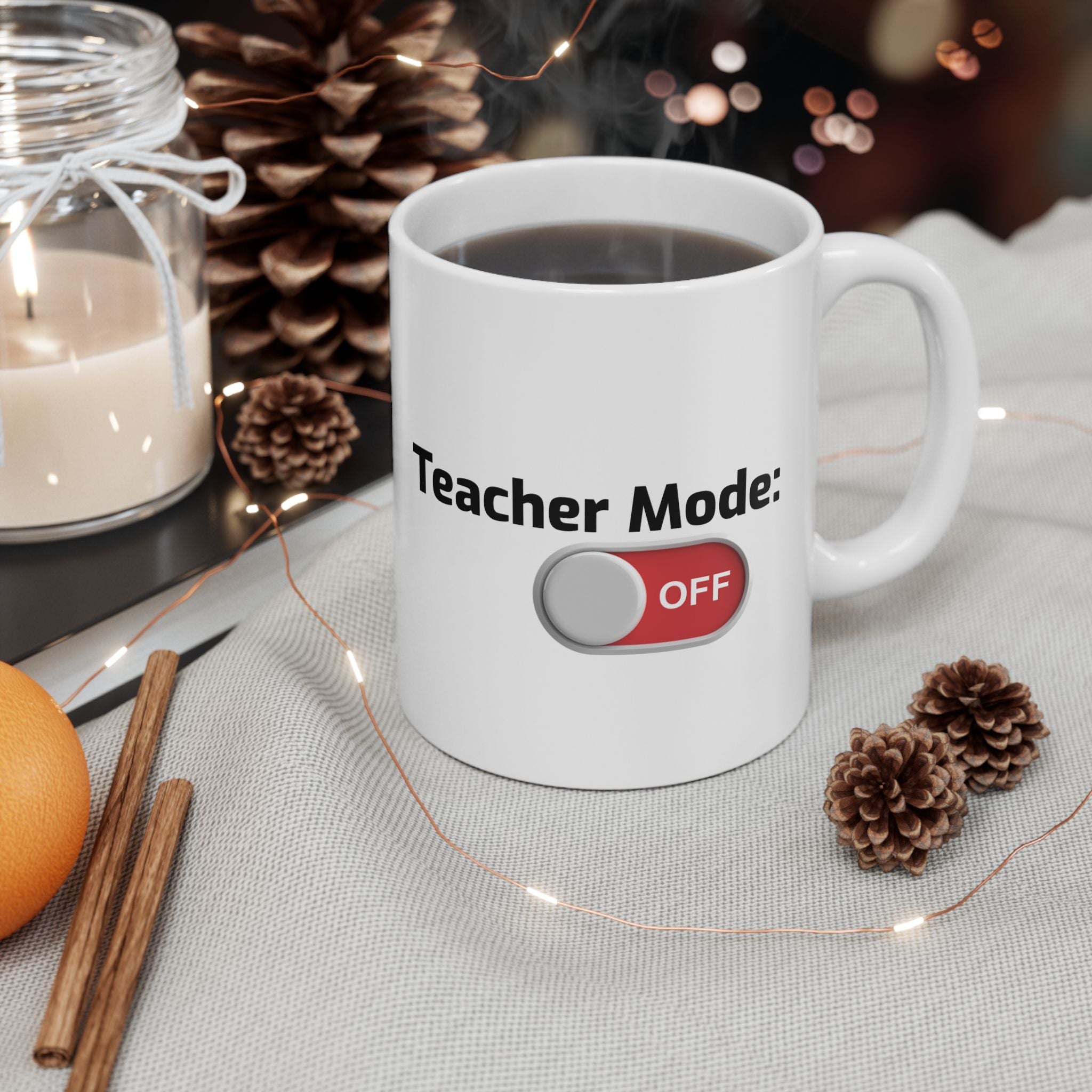 Teacher  Summer Break Teacher Mode: OFF Ceramic Mug — Funny Teacher Coffee Mug 11oz & 15oz Coffee Cup